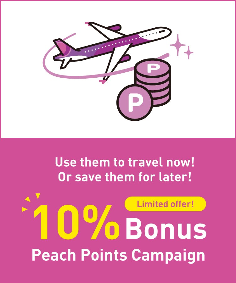 Limited offer! Bonus Peach Points for More Travel and More Fun!