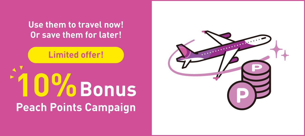 Limited offer! Bonus Peach Points for More Travel and More Fun!